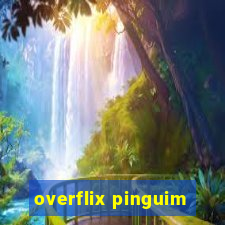 overflix pinguim